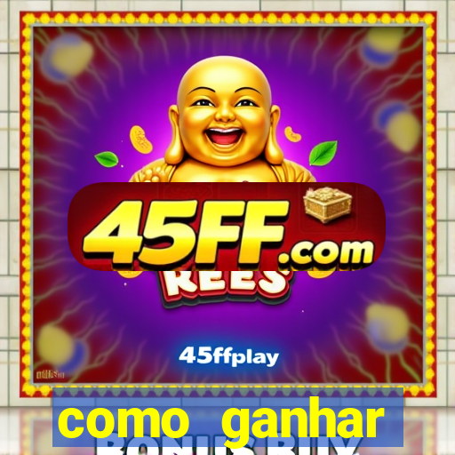 como ganhar dinheiro nos slots